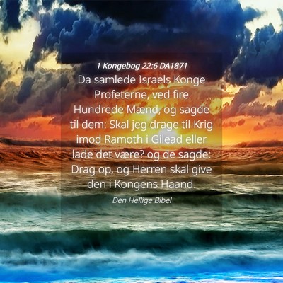 Picture 04 - 1 Kongebog 22:6 DA1871 - Da samlede Israels Konge Profeterne, ved fire - Bible Verse Picture