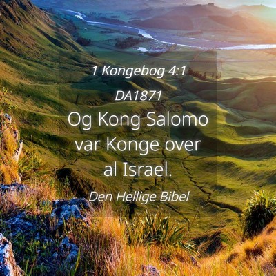 Picture 04 - 1 Kongebog 4:1 DA1871 - Og Kong Salomo var Konge over al - Bible Verse Picture