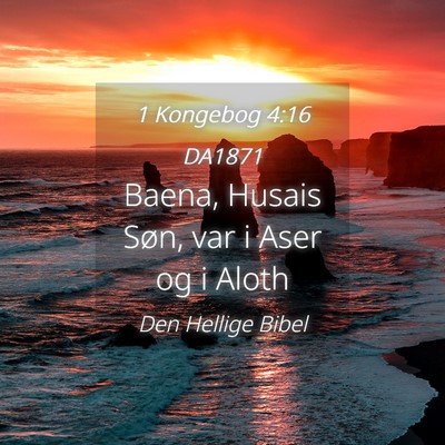 Picture 04 - 1 Kongebog 4:16 DA1871 - Baena, Husais Søn, var i Aser og i - Bible Verse Picture