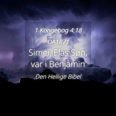 Picture 04 - 1 Kongebog 4:18 DA1871 - Simei, Elas Søn, var i - Bible Verse Picture
