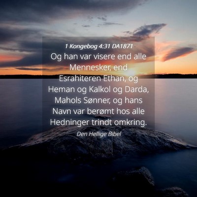 Picture 04 - 1 Kongebog 4:31 DA1871 - Og han var visere end alle Mennesker, end - Bible Verse Picture