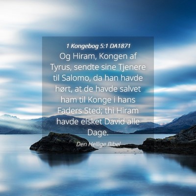 Picture 04 - 1 Kongebog 5:1 DA1871 - Og Hiram, Kongen af Tyrus, sendte sine Tjenere - Bible Verse Picture