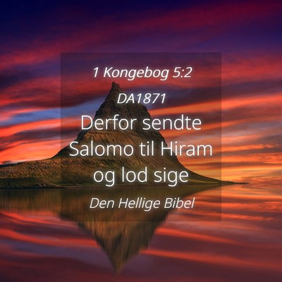 Picture 04 - 1 Kongebog 5:2 DA1871 - Derfor sendte Salomo til Hiram og lod - Bible Verse Picture