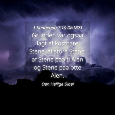 Picture 04 - 1 Kongebog 7:10 DA1871 - Grunden var ogsaa lagt af kostbare Stene, af - Bible Verse Picture