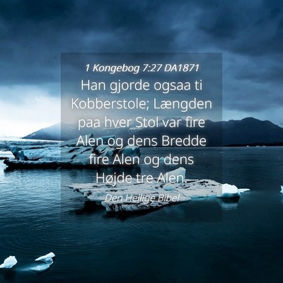 Picture 04 - 1 Kongebog 7:27 DA1871 - Han gjorde ogsaa ti Kobberstole; Længden paa - Bible Verse Picture