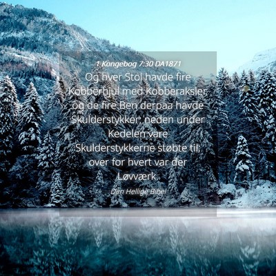 Picture 04 - 1 Kongebog 7:30 DA1871 - Og hver Stol havde fire Kobberhjul med - Bible Verse Picture