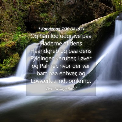 Picture 04 - 1 Kongebog 7:36 DA1871 - Og han lod udgrave paa Fladerne af dens Haandgreb - Bible Verse Picture