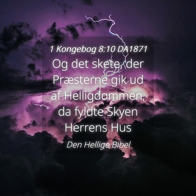 Picture 04 - 1 Kongebog 8:10 DA1871 - Og det skete, der Præsterne gik ud af - Bible Verse Picture