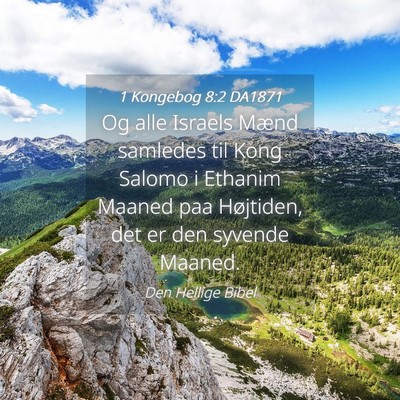 Picture 04 - 1 Kongebog 8:2 DA1871 - Og alle Israels Mænd samledes til Kong Salomo i - Bible Verse Picture
