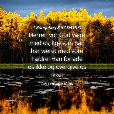 Picture 04 - 1 Kongebog 8:57 DA1871 - Herren vor Gud være med os, ligesom han har - Bible Verse Picture