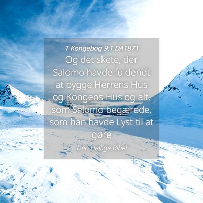 Picture 04 - 1 Kongebog 9:1 DA1871 - Og det skete, der Salomo havde fuldendt at bygge - Bible Verse Picture