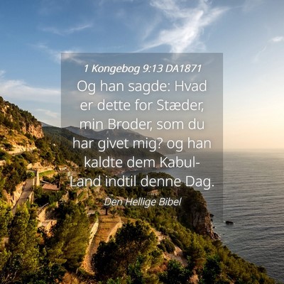 Picture 04 - 1 Kongebog 9:13 DA1871 - Og han sagde: Hvad er dette for Stæder, min - Bible Verse Picture
