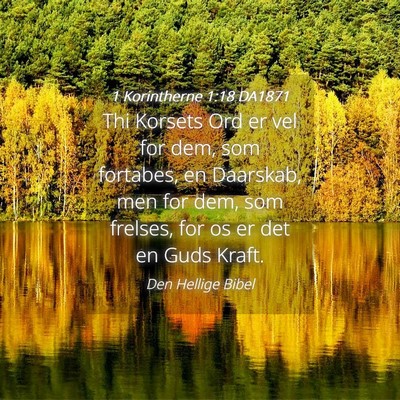 Picture 04 - 1 Korintherne 1:18 DA1871 - Thi Korsets Ord er vel for dem, som fortabes, en - Bible Verse Picture