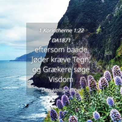 Picture 04 - 1 Korintherne 1:22 DA1871 - eftersom baade Jøder kræve Tegn, og Grækere - Bible Verse Picture