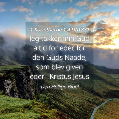 Picture 04 - 1 Korintherne 1:4 DA1871 - Jeg takker min Gud altid for eder, for den Guds - Bible Verse Picture