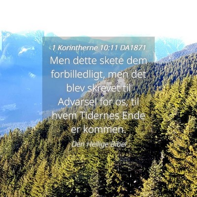 Picture 04 - 1 Korintherne 10:11 DA1871 - Men dette skete dem forbilledligt, men det blev - Bible Verse Picture