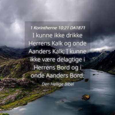 Picture 04 - 1 Korintherne 10:21 DA1871 - I kunne ikke drikke Herrens Kalk og onde Aanders - Bible Verse Picture