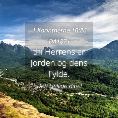 Picture 04 - 1 Korintherne 10:26 DA1871 - thi Herrens er Jorden og dens - Bible Verse Picture