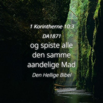 Picture 04 - 1 Korintherne 10:3 DA1871 - og spiste alle den samme aandelige - Bible Verse Picture