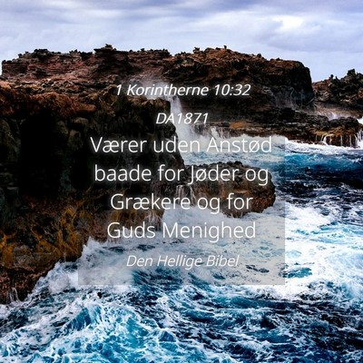 Picture 04 - 1 Korintherne 10:32 DA1871 - Værer uden Anstød baade for Jøder og Grækere - Bible Verse Picture