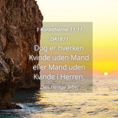Picture 04 - 1 Korintherne 11:11 DA1871 - Dog er hverken Kvinde uden Mand eller Mand uden - Bible Verse Picture