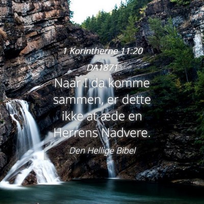 Picture 04 - 1 Korintherne 11:20 DA1871 - Naar I da komme sammen, er dette ikke at æde en - Bible Verse Picture