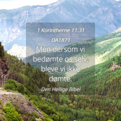 Picture 04 - 1 Korintherne 11:31 DA1871 - Men dersom vi bedømte os selv, bleve vi ikke - Bible Verse Picture