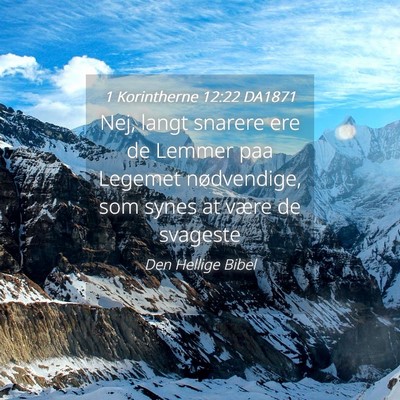 Picture 04 - 1 Korintherne 12:22 DA1871 - Nej, langt snarere ere de Lemmer paa Legemet - Bible Verse Picture