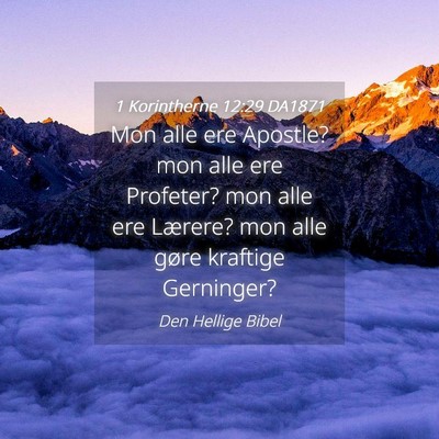 Picture 04 - 1 Korintherne 12:29 DA1871 - Mon alle ere Apostle? mon alle ere Profeter? mon - Bible Verse Picture