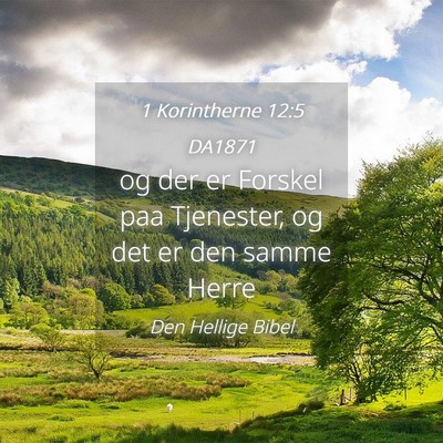 Picture 04 - 1 Korintherne 12:5 DA1871 - og der er Forskel paa Tjenester, og det er den - Bible Verse Picture