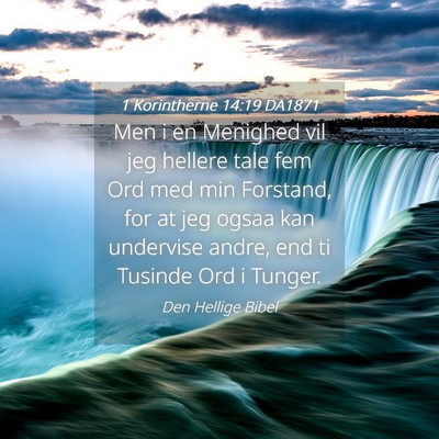 Picture 04 - 1 Korintherne 14:19 DA1871 - Men i en Menighed vil jeg hellere tale fem Ord - Bible Verse Picture