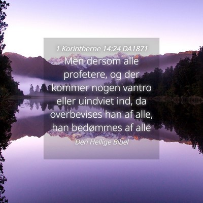 Picture 04 - 1 Korintherne 14:24 DA1871 - Men dersom alle profetere, og der kommer nogen - Bible Verse Picture