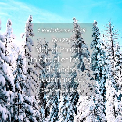 Picture 04 - 1 Korintherne 14:29 DA1871 - Men af Profeter tale to eller tre, og de andre - Bible Verse Picture