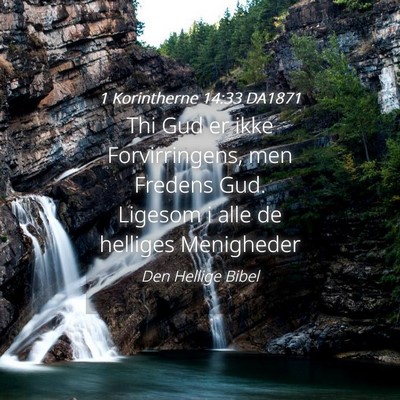 Picture 04 - 1 Korintherne 14:33 DA1871 - Thi Gud er ikke Forvirringens, men Fredens Gud. - Bible Verse Picture