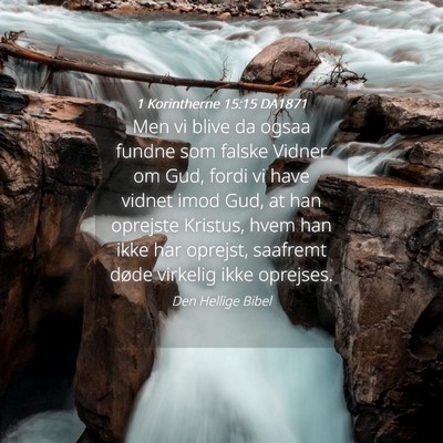 Picture 04 - 1 Korintherne 15:15 DA1871 - Men vi blive da ogsaa fundne som falske Vidner om - Bible Verse Picture