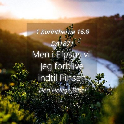 Picture 04 - 1 Korintherne 16:8 DA1871 - Men i Efesus vil jeg forblive indtil - Bible Verse Picture