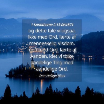 Picture 04 - 1 Korintherne 2:13 DA1871 - og dette tale vi ogsaa, ikke med Ord, lærte af - Bible Verse Picture