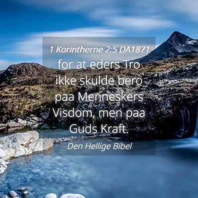 Picture 04 - 1 Korintherne 2:5 DA1871 - for at eders Tro ikke skulde bero paa Menneskers - Bible Verse Picture