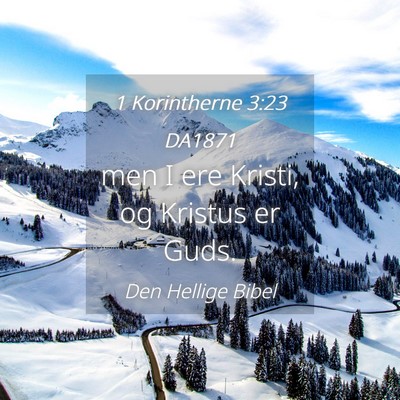 Picture 04 - 1 Korintherne 3:23 DA1871 - men I ere Kristi, og Kristus er - Bible Verse Picture