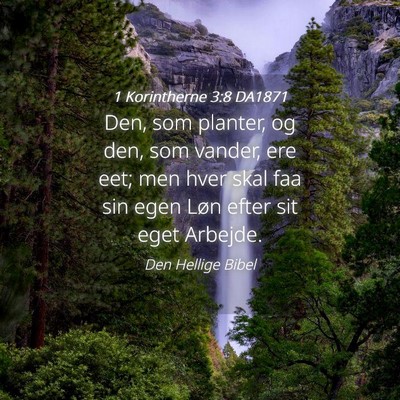 Picture 04 - 1 Korintherne 3:8 DA1871 - Den, som planter, og den, som vander, ere eet; - Bible Verse Picture