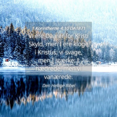 Picture 04 - 1 Korintherne 4:10 DA1871 - Vi ere Daarer for Kristi Skyld, men I ere kloge i - Bible Verse Picture