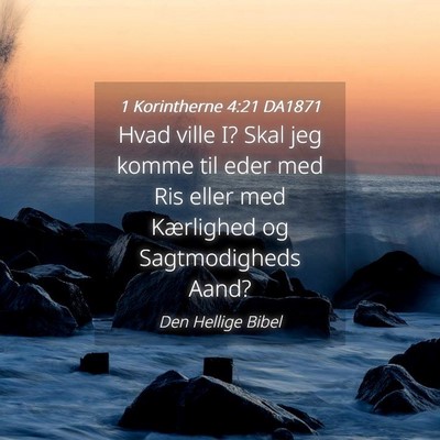 Picture 04 - 1 Korintherne 4:21 DA1871 - Hvad ville I? Skal jeg komme til eder med Ris - Bible Verse Picture