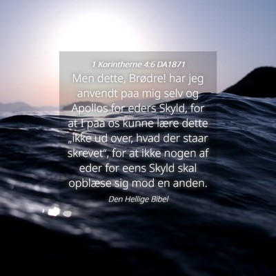 Picture 04 - 1 Korintherne 4:6 DA1871 - Men dette, Brødre! har jeg anvendt paa mig selv - Bible Verse Picture