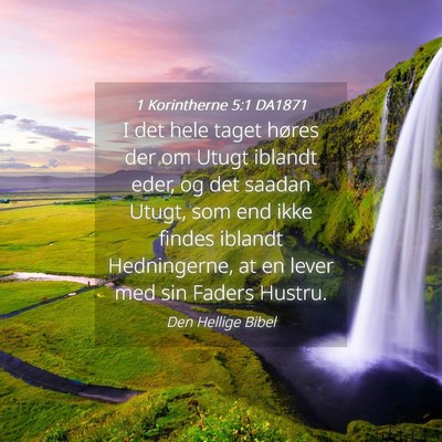Picture 04 - 1 Korintherne 5:1 DA1871 - I det hele taget høres der om Utugt iblandt - Bible Verse Picture
