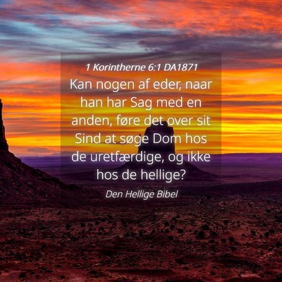Picture 04 - 1 Korintherne 6:1 DA1871 - Kan nogen af eder, naar han har Sag med en anden, - Bible Verse Picture