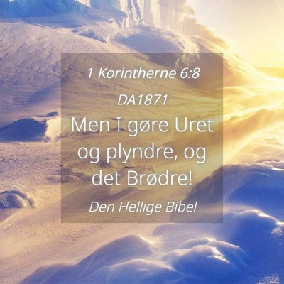 Picture 04 - 1 Korintherne 6:8 DA1871 - Men I gøre Uret og plyndre, og det - Bible Verse Picture