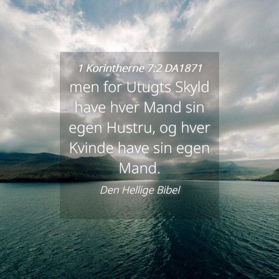 Picture 04 - 1 Korintherne 7:2 DA1871 - men for Utugts Skyld have hver Mand sin egen - Bible Verse Picture