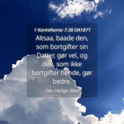 Picture 04 - 1 Korintherne 7:38 DA1871 - Altsaa, baade den, som bortgifter sin Datter, - Bible Verse Picture