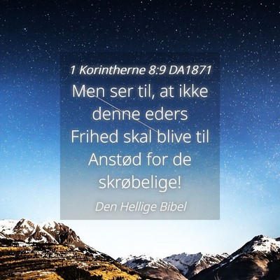 Picture 04 - 1 Korintherne 8:9 DA1871 - Men ser til, at ikke denne eders Frihed skal - Bible Verse Picture