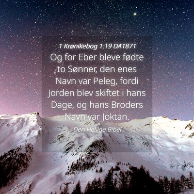Picture 04 - 1 Krønikebog 1:19 DA1871 - Og for Eber bleve fødte to Sønner, den enes - Bible Verse Picture